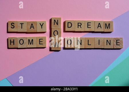 Stay Home, Now, Dream Online. Words on colourful background Stock Photo
