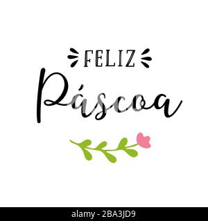 Vector hand drawn Feliz Pascoa quote in Portuguese, translated Happy Easter. Modern Calligraphy, lettering for ad, poster, print, gift decoration Stock Vector