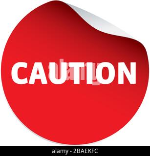 Red vector sticker and text CAUTION. Vector Illustration Stock Vector