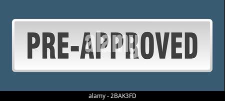 pre-approved button. pre-approved square white push button Stock Vector