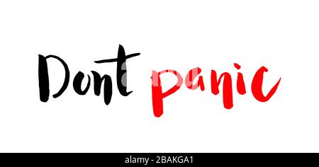 dont panic - handwritten inscription. Motivational quote in ink and brush. Stock Vector
