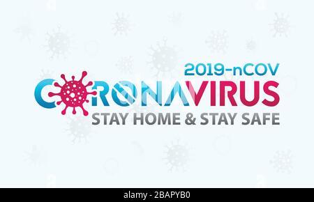 Coronavirus disease (COVID-19) Social Awareness Design. 2019-nCov / Novel Corona Virus Stay Home & Stay Safe Awareness Typography Vector Template Stock Vector