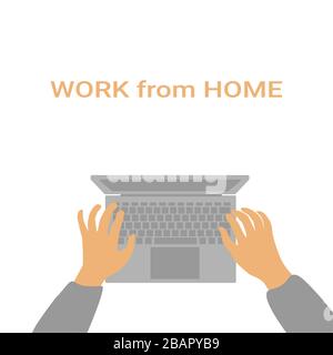 Working from home or remotely: hands typing on laptop and phrase. Digital drawing can be used in greeting cards, posters, flyers, banners, logos, web design, etc. Flat vector illustration. EPS10 Stock Vector