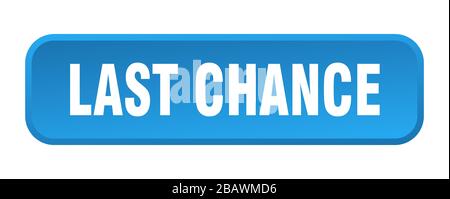 last chance button. last chance square 3d push button Stock Vector