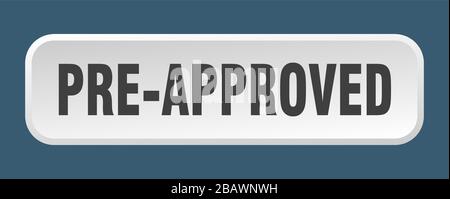 pre-approved button. pre-approved square 3d push button Stock Vector