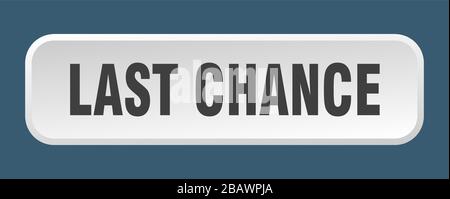 last chance button. last chance square 3d push button Stock Vector