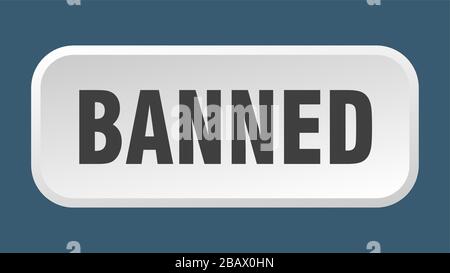 Square Ban Button banned button. banned square 3d push button Stock Vector Image & Art ...