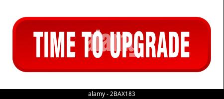 time to upgrade button. time to upgrade square 3d push button Stock Vector