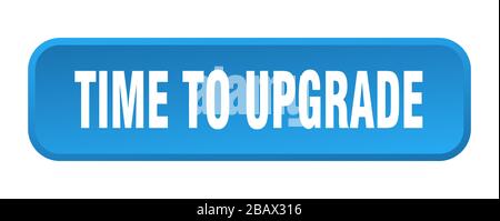time to upgrade button. time to upgrade square 3d push button Stock Vector