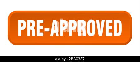 pre-approved button. pre-approved square 3d push button Stock Vector