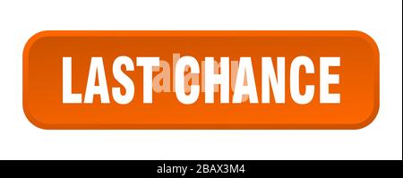last chance button. last chance square 3d push button Stock Vector