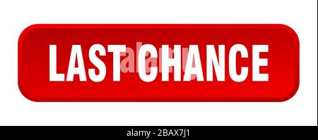 last chance button. last chance square 3d push button Stock Vector