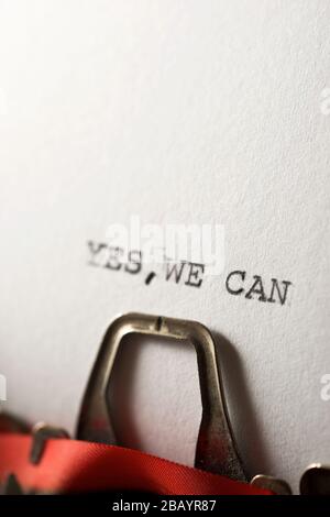 The sentence, Yes we can, written with a typewriter. Stock Photo