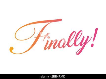 The gradient orange, pink isolated elegant hand writing alphabet letter word FINALLY Stock Vector