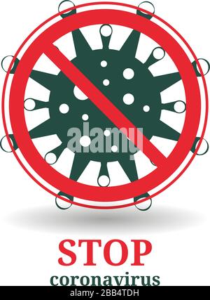 Stop coronavirus. Abstract model of new coronavirus ncov-2019. Red circle crossed out with stop sign. Medical concept. Stock Vector