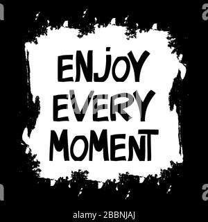 Enjoy every moment. Hand drawn vector doodle lettering in modern scandinavian style. Stock illustration Stock Vector