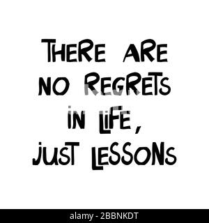 There are no regrets in life, just lessons. Motivation quote. Cute hand drawn lettering in modern scandinavian style. Isolated on white background. St Stock Vector