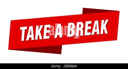 take a break banner template. take a break ribbon label sign Stock Vector