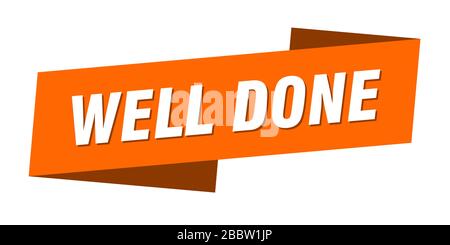 well done banner template. well done ribbon label sign Stock Vector