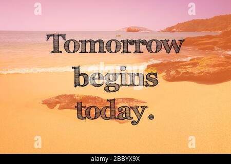 Motivational text poster - tomorrow begins today. Success motivation. Stock Photo