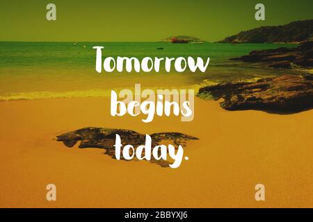 Inspirational text poster - tomorrow begins today. Success motivation. Stock Photo