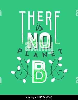There is no planet B lettering quote for earth day or ecology campaign. Retro style typography text with green color decoration, vintage nature awaren Stock Vector