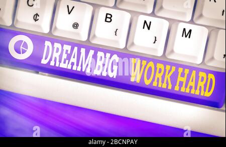 Text sign showing Dream Big Work Hard. Business photo showcasing Believe in yourself and follow the dreams and goals Stock Photo