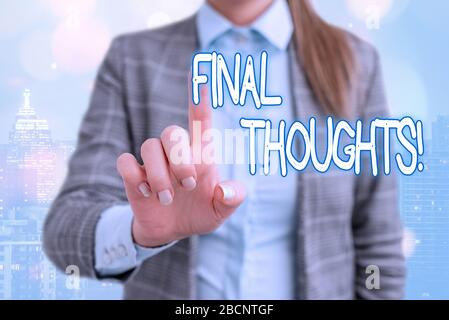 Handwriting text writing Final Thoughts. Conceptual photo should be last few sentences within your conclusions Stock Photo