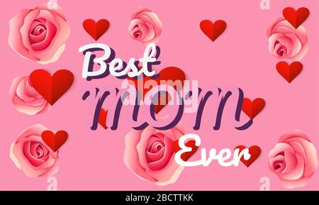 Best Mom ever text on rose and heart background Stock Vector