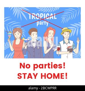 No parties stay home banner design. Coronavirus Covid-19, self-isolation vector illustration. Man and woman in formal clothes holding glasses with red wine and cocktail cartoon outline characters. Stock Vector