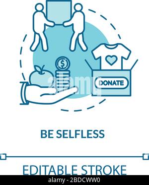 Be selfless concept icon. Clothes donation, social help and people support. Charity services idea thin line illustration. Vector isolated outline RGB Stock Vector