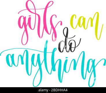 girls can do anything - hand lettering positive quotes design, motivation and inspiration text Stock Vector