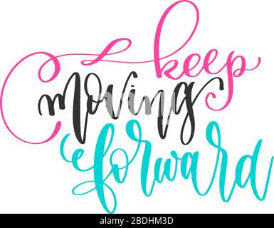 keep moving forward - hand lettering positive quotes design, motivation and inspiration text Stock Vector