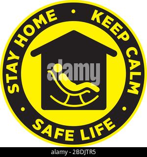 Stay Home, Keep Calm and Safe Life Signage or Sticker for help reduce the risk of catching coronavirus Covid-19. Vector sign. Stock Vector