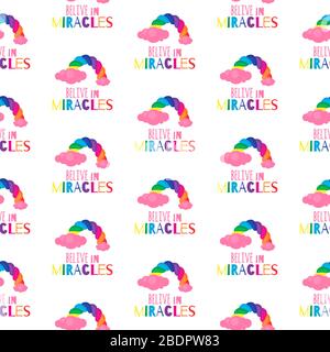 Seamless pattern with rainbow and pink clouds and fashion slogan Belive in miracles. Vector flat styled illustration. Abstract background for tshirt Stock Vector