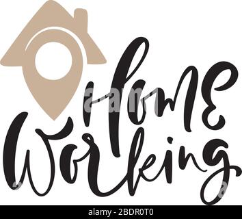 Home working vector calligraphy lettering geotag logo text. house icon geotag to reduce risk of infection and spreading the virus. Coronavirus Covid Stock Vector