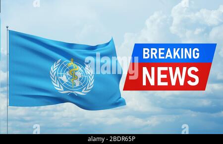 Breaking news. World news with backgorund waving national flag of The World Health Organization WHO.. 3D illustration. Stock Photo