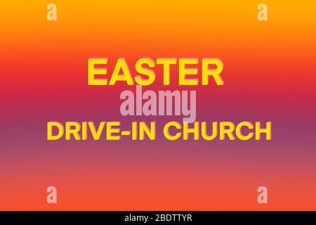 EASTER DRIVE-IN CHURCH text on bright red and orange gradient background. Abstract illustration. Church and Easter during Covid-19 outbreak and Stock Photo