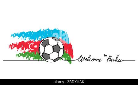 Welcome to Baku simple soccer, football banner. Minimalistic vector background with ball sketch and Azerbaijan flag with lettering. Stock Vector