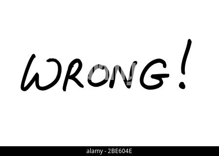 WRONG! handwritten on a white background. Stock Photo