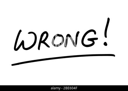WRONG! handwritten on a white background. Stock Photo