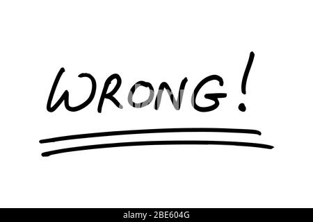 WRONG! handwritten on a white background. Stock Photo