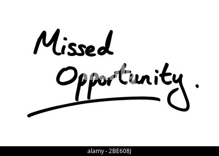 Missed Opportunity handwritten on a white background. Stock Photo