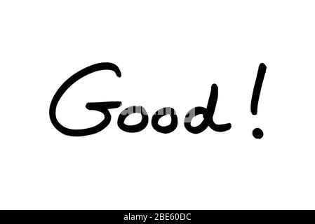 The word Good! handwritten on a white background. Stock Photo
