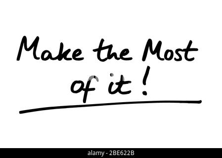 Make the Most of it! handwritten on a white background. Stock Photo