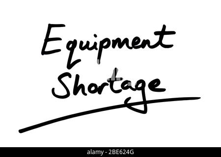 Equipment Shortage handwritten on a white background. Stock Photo