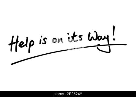 Help is on its Way! handwritten on a white background. Stock Photo
