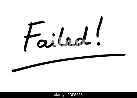 The word Failed! handwritten on a white background. Stock Photo
