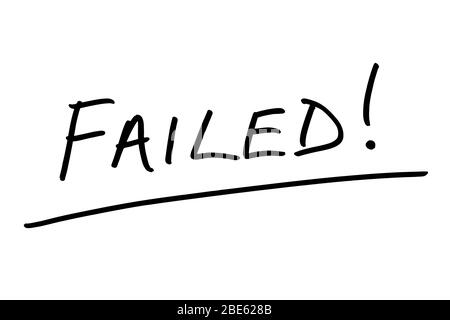 The word FAILED! handwritten on a white background. Stock Photo