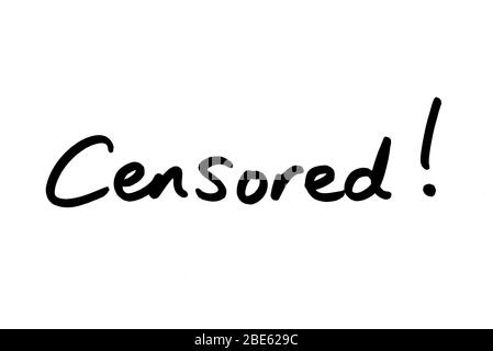Censored! handwritten on a white background. Stock Photo